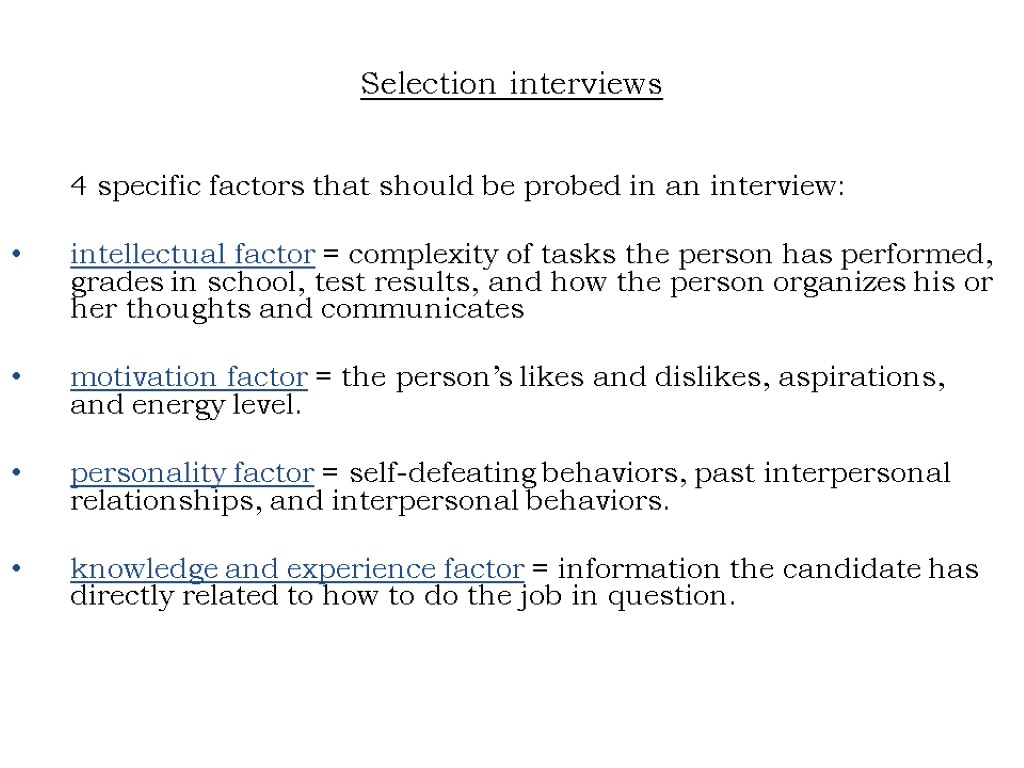 Selection interviews 4 specific factors that should be probed in an interview: intellectual factor